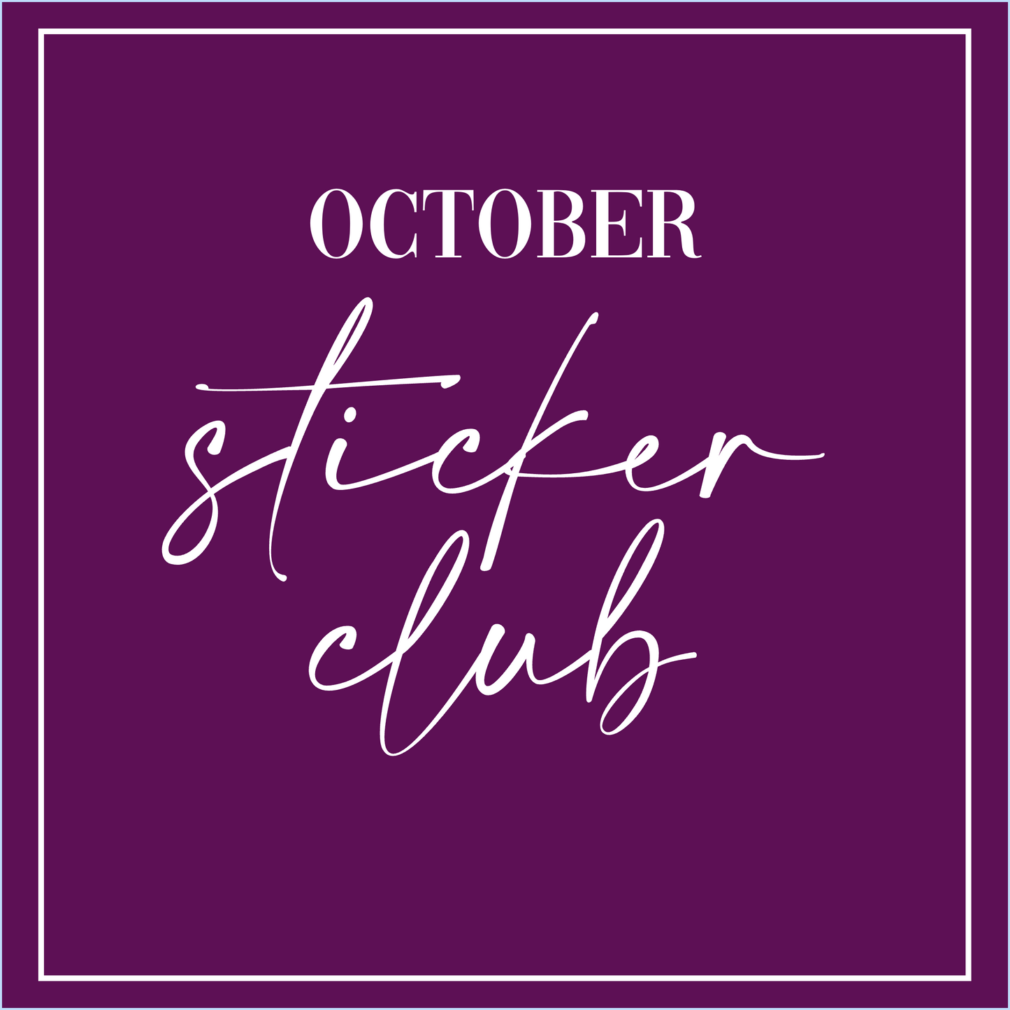 October 2025 - Sticker Club