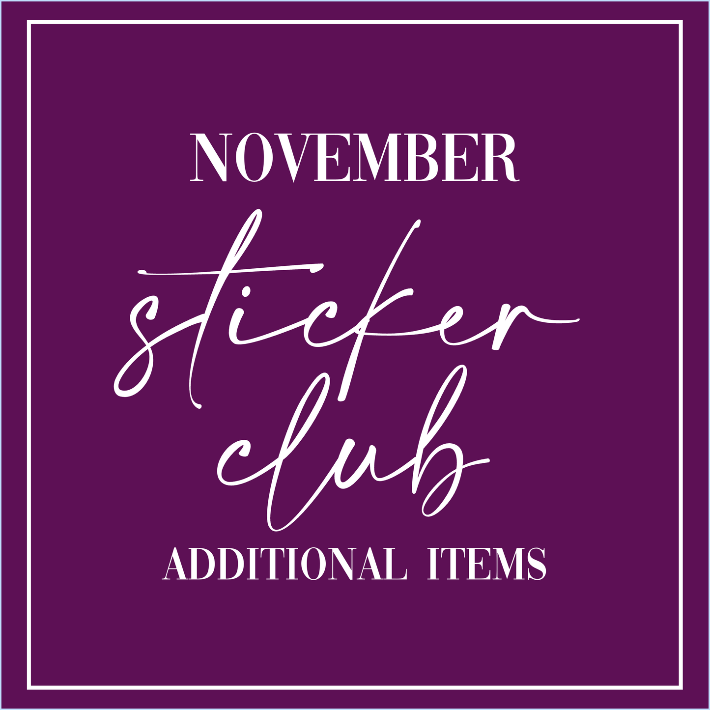 November 2025 - Sticker Club - Extra Single Items