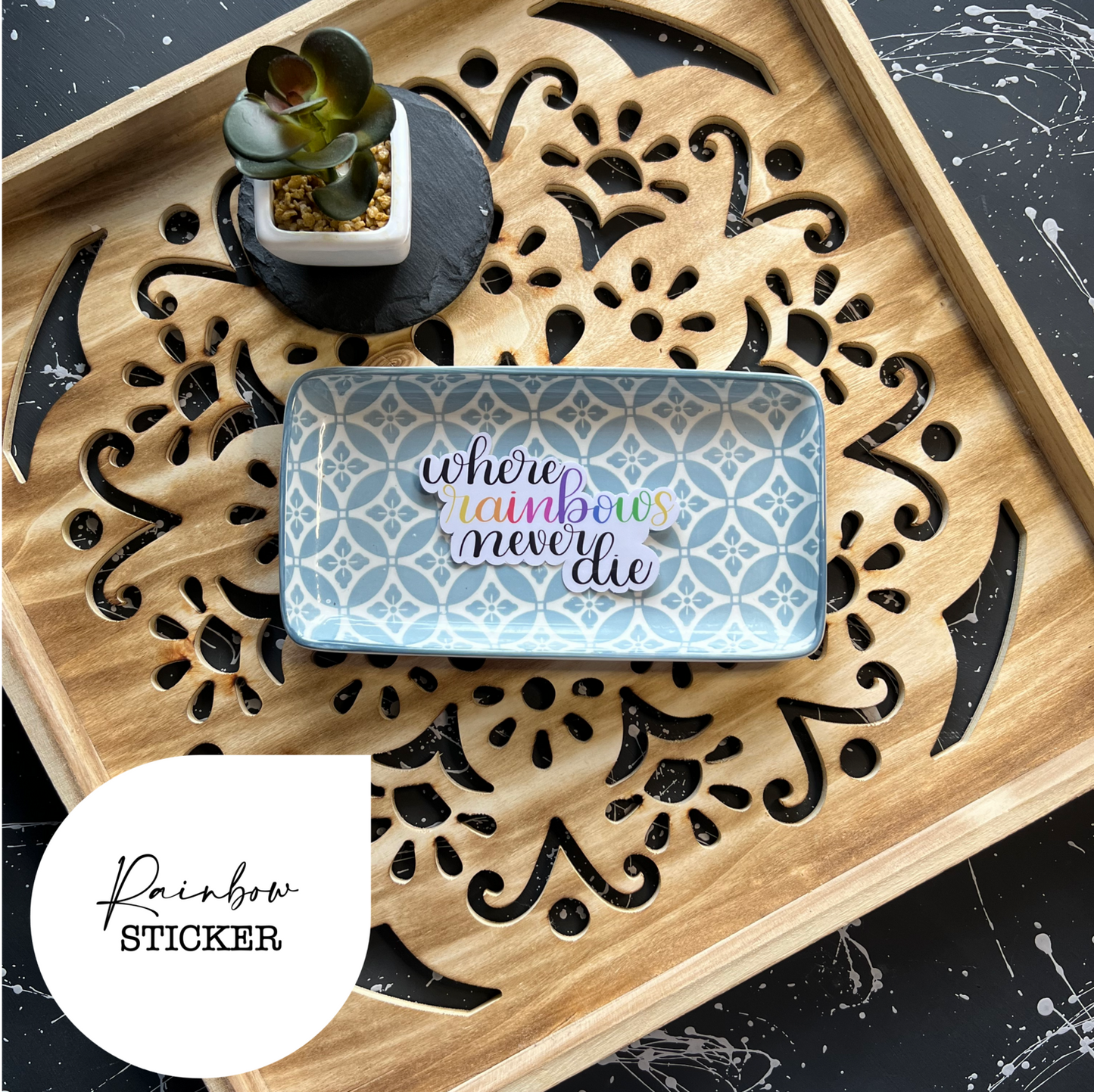 Where Rainbows Never Die Sticker
