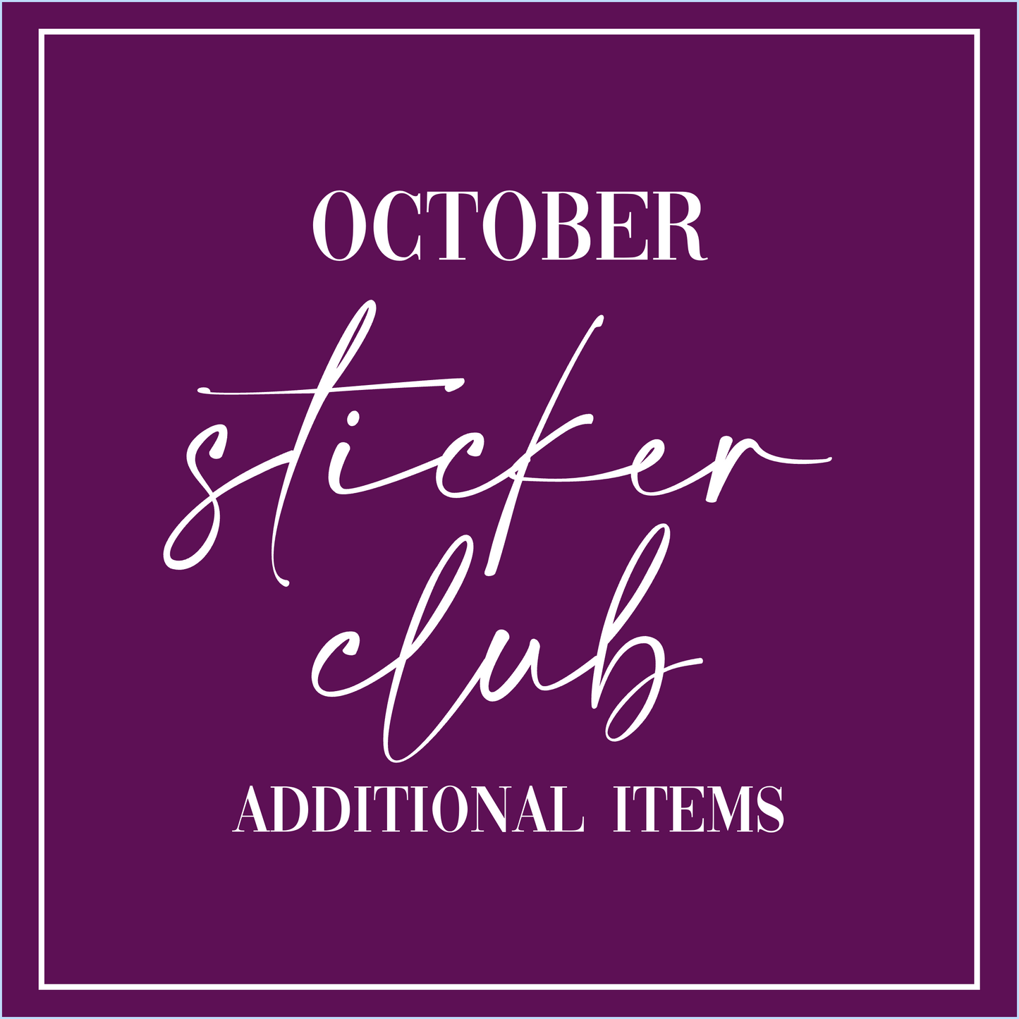 October 2025 - Sticker Club - Extra Single Items