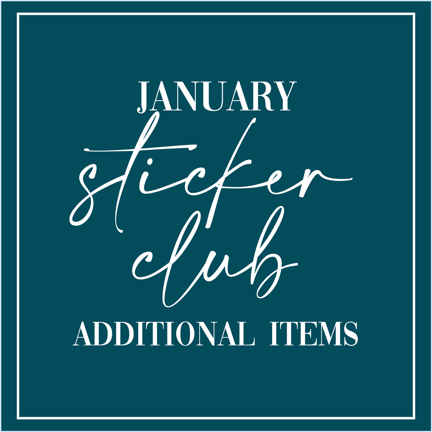 January - Sticker Club - Additional items
