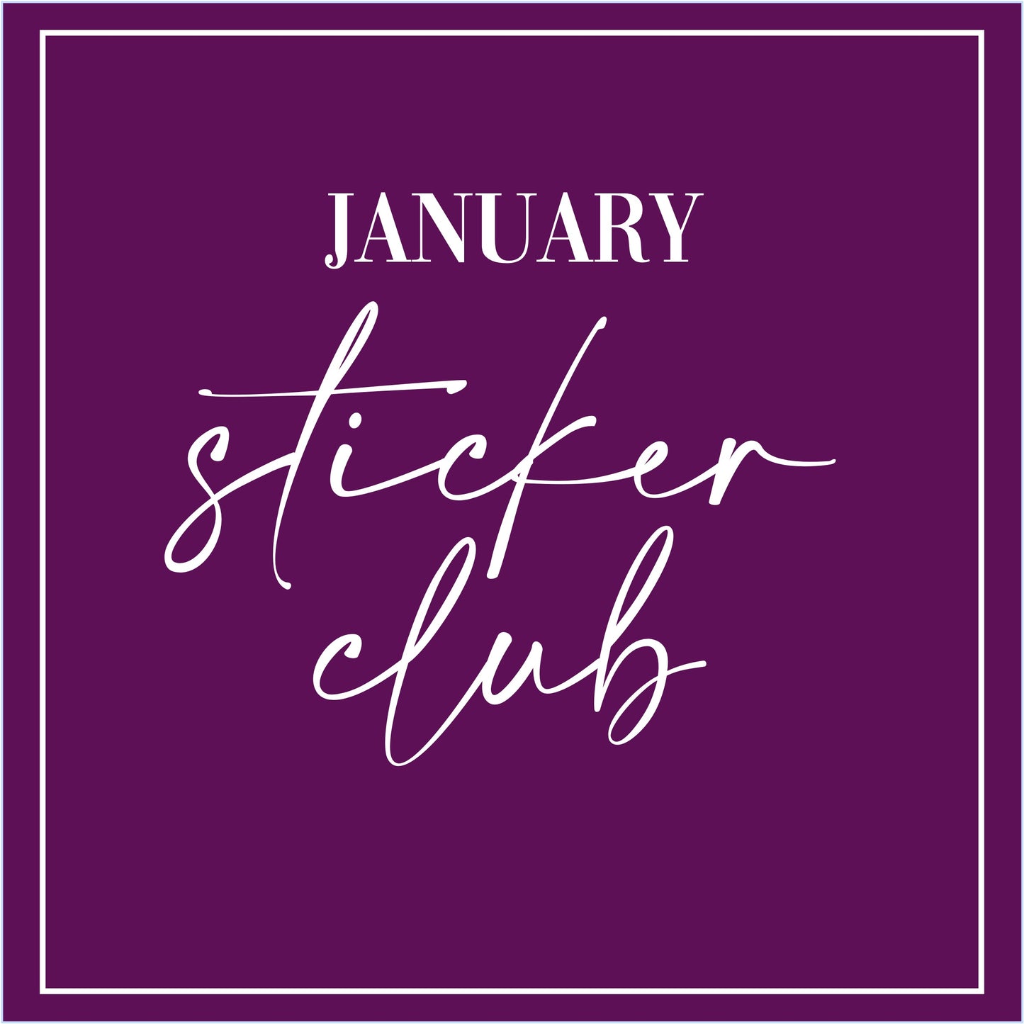 January 2025 - Sticker Club