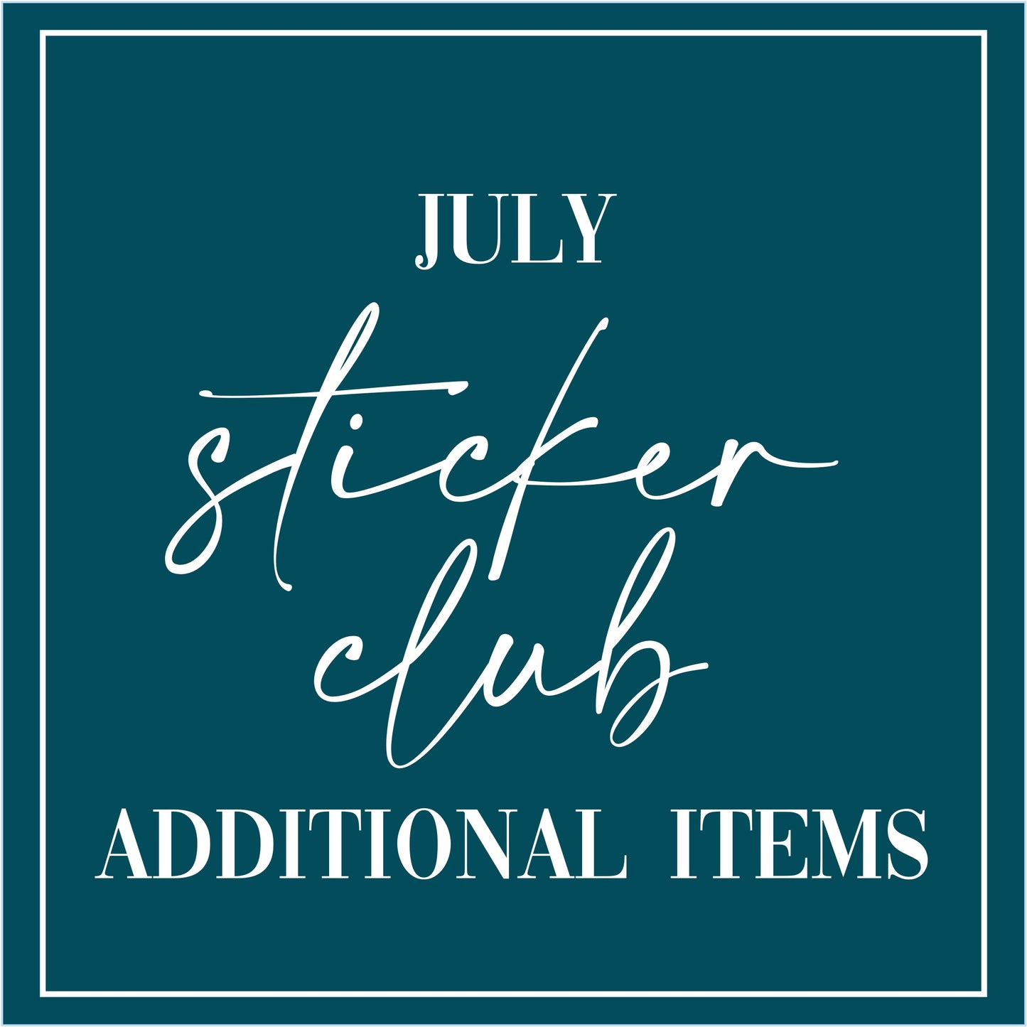 July - Sticker Club - Extra Single Items