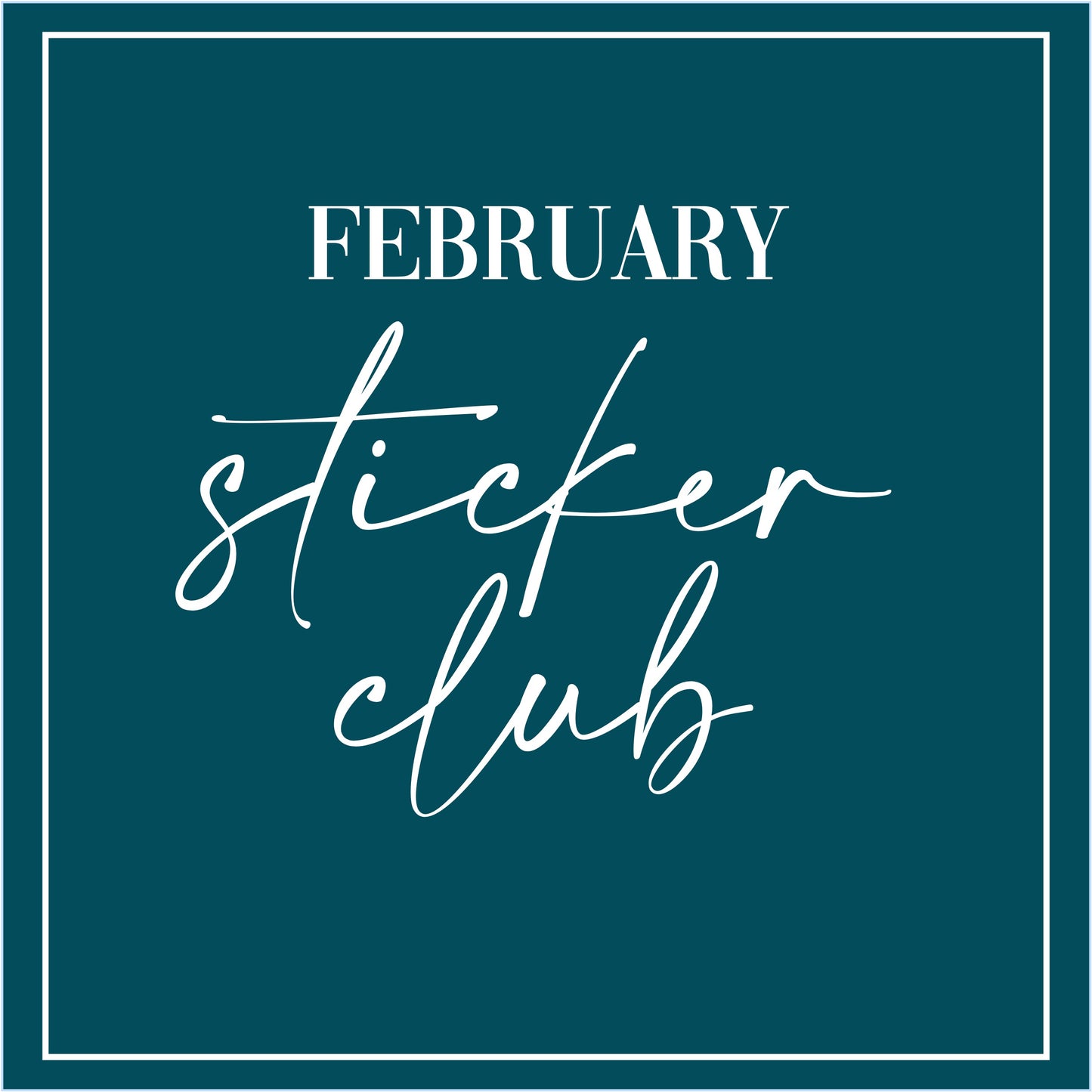 February - Sticker Club